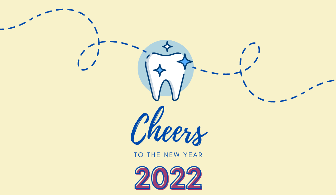 Smile, It’s the New Year!  8 Dental Health Resolutions for 2022