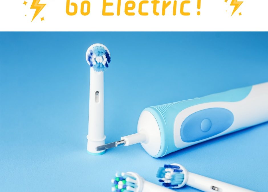 Go Electric! 3 Reasons We Love Electric Toothbrushes