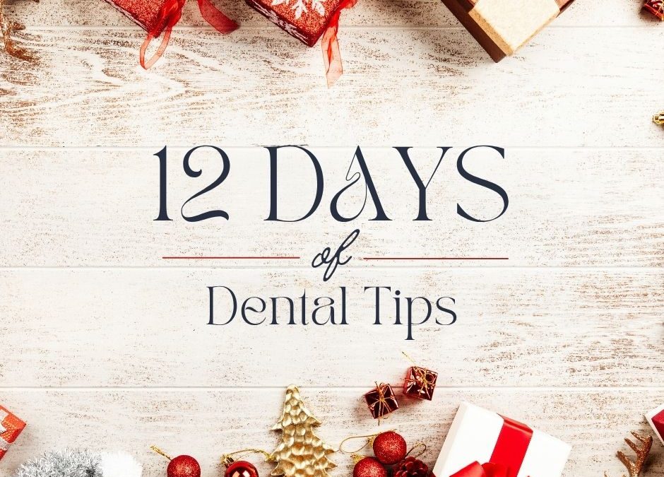 12 Days of Dental Tips