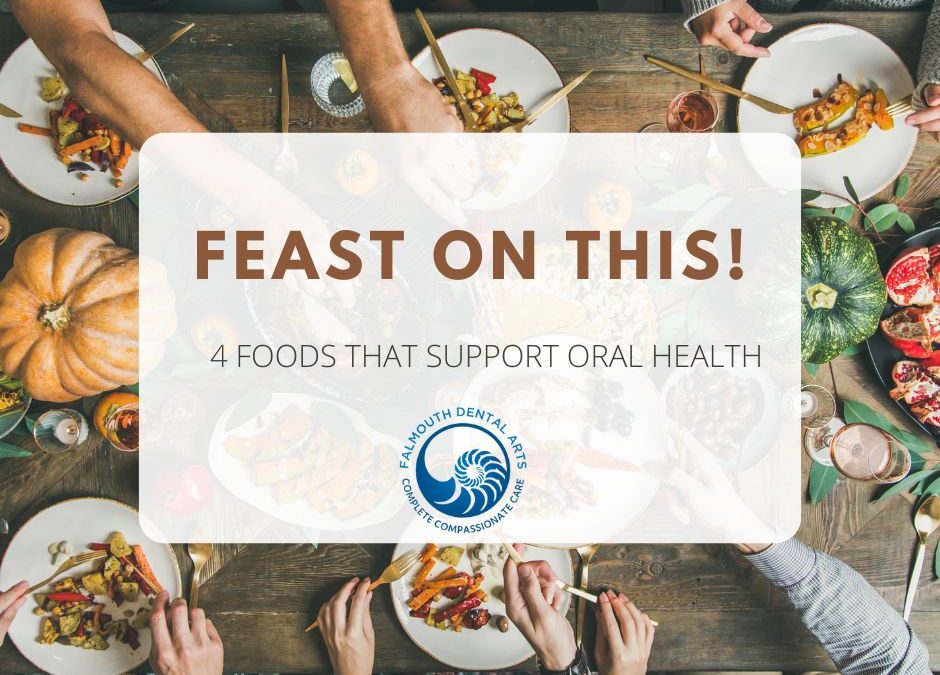 Feast on This! 4 Foods That Support Oral Health